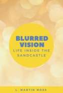 Blurred Vision - Life Inside The Sand Castle