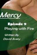 Mercy - Episode 9 - Playing with Fire
