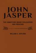 John Jasper: The Unmatched Negro Philosopher and Preacher