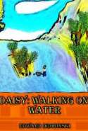 Daisy: Walking on Water