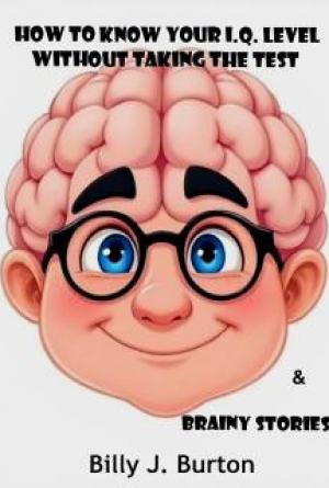 How to Know Your I.Q. Level without Taking the Test  & Brainy Stories