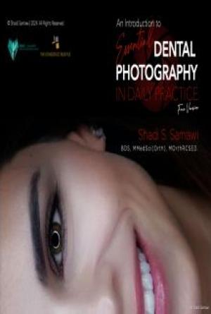 An Introduction to Essential Dental Photography in Daily Practice - Free Version